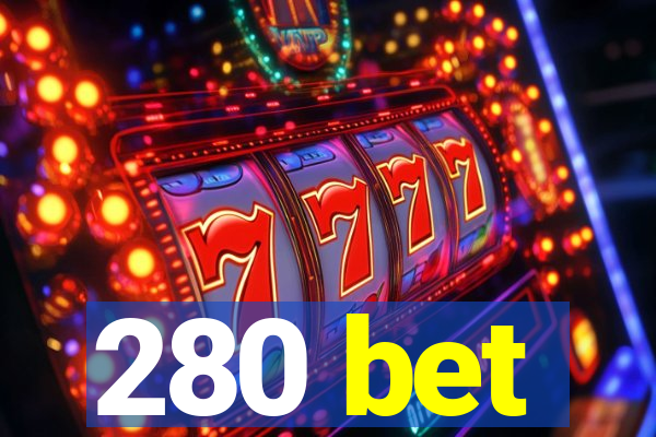 280 bet